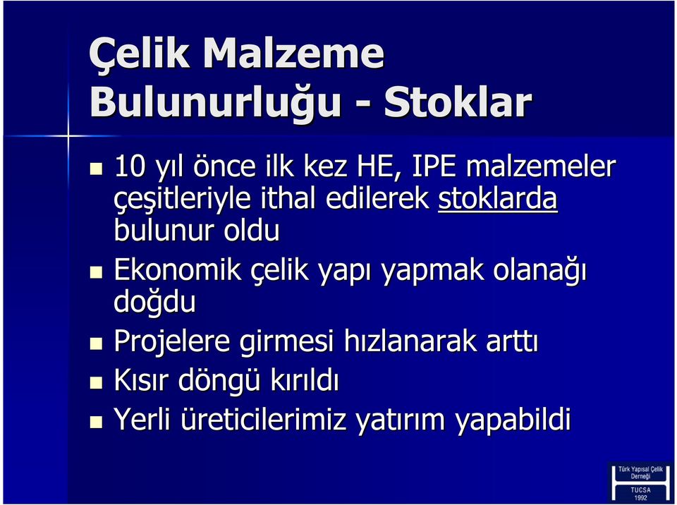 Ekonomik çelik yapı yapmak olanağı doğdu du Projelere girmesi