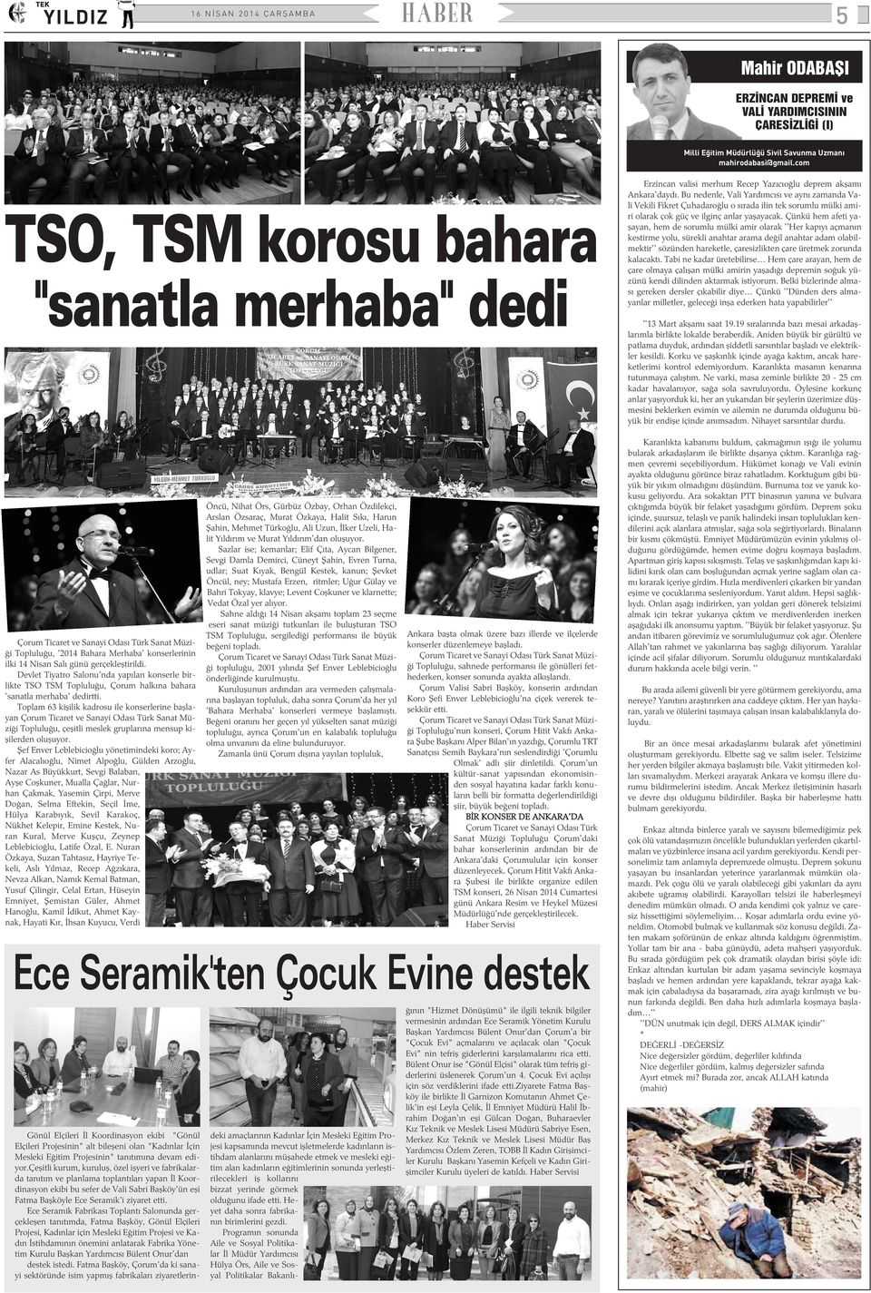 Devlet Tiyatro Salonu'nda yapýlan konserle birlikte TSO TSM Topluluðu, Çorum halkýna bahara 'sanatla merhaba' dedirtti.