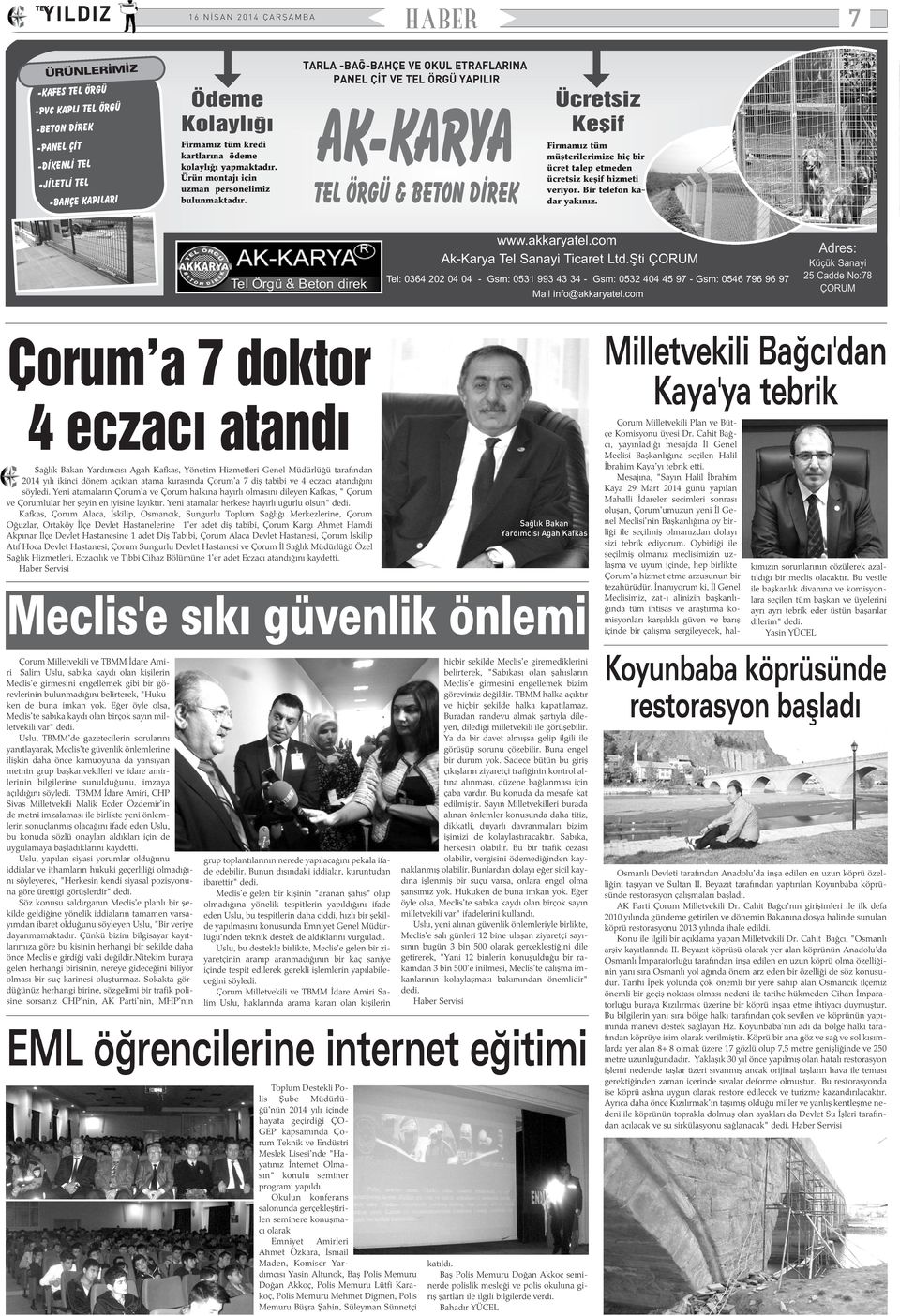 TARLA -BAÐ-BAHÇE VE OKUL ETRAFLARINA PANEL ÇÝT VE TEL ÖRGÜ YAPILIR AK-KARYA TEL ÖRGÜ & BETON DÝREK Ücretsiz Keþif Firmamýz tüm müþterilerimize hiç bir ücret talep etmeden ücretsiz keþif hizmeti