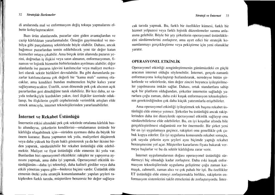 Dahast, ancak ba[rmsrz pazarlardan temin edilebilecek yeni ti.ir deler katan hizmetler ortaya grkabilir.