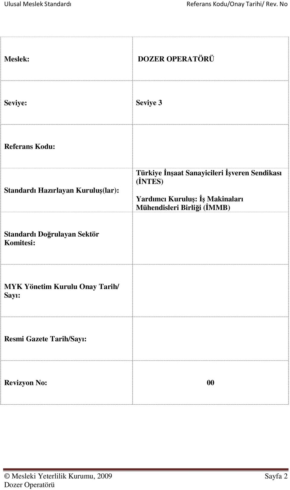 Makinaları Mühendisleri Birliği (İMMB) Standardı Doğrulayan Sektör Komitesi: MYK Yönetim