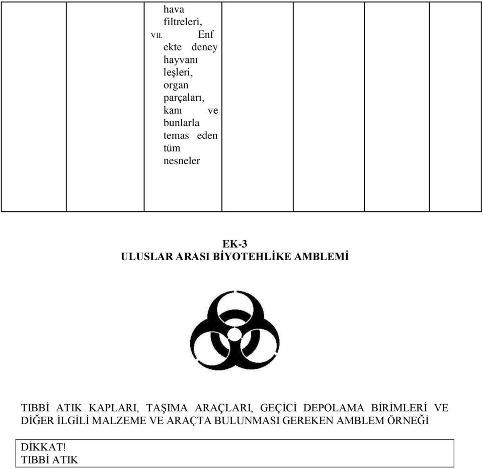 AMBLEMĠ TIBBĠ ATIK KAPLARI, TAġIMA ARAÇLARI, GEÇĠCĠ DEPOLAMA BĠRĠMLERĠ VE