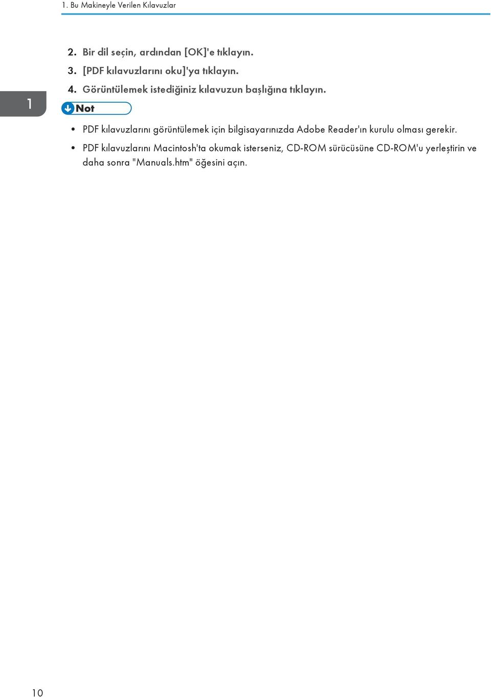 PDF kılavuzlarını görüntülemek için bilgisayarınızda Adobe Reader'ın kurulu olması gerekir.