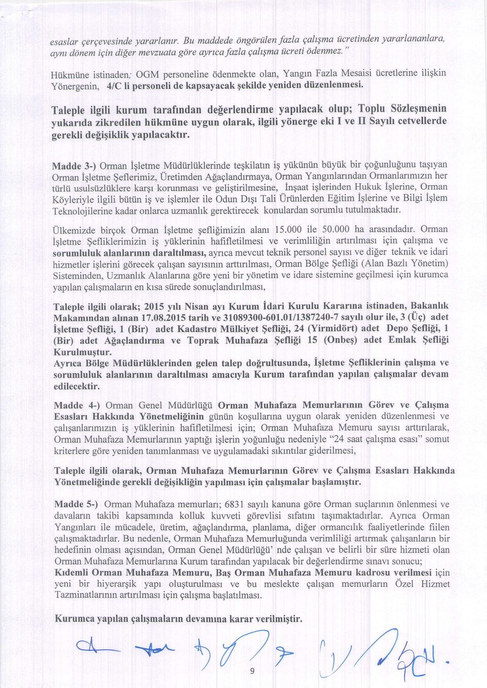 yaprlacakolup; Toplu Siizleqmenin Talepleilgili kurum tarafindando[erlendirme yukanda zikredilen hiikmiine uygun olarak, ilgili yiinerge eki I ve II Sayrh cetvellerde gerekli degiqiklik yaprlacaktrr.