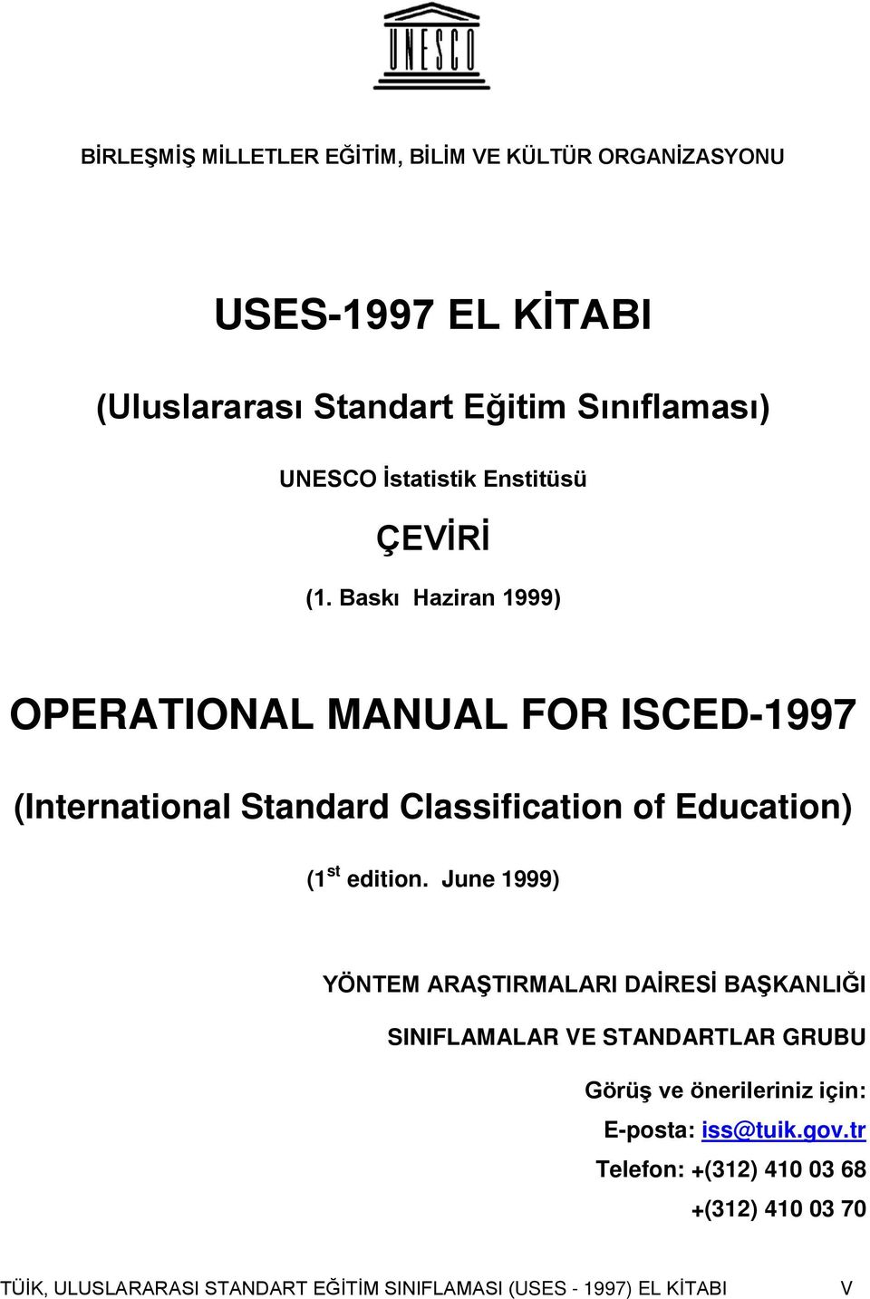 Baskı Haziran 1999) OPERATIONAL MANUAL FOR ISCED-1997 (International Standard Classification of Education) (1 st edition.