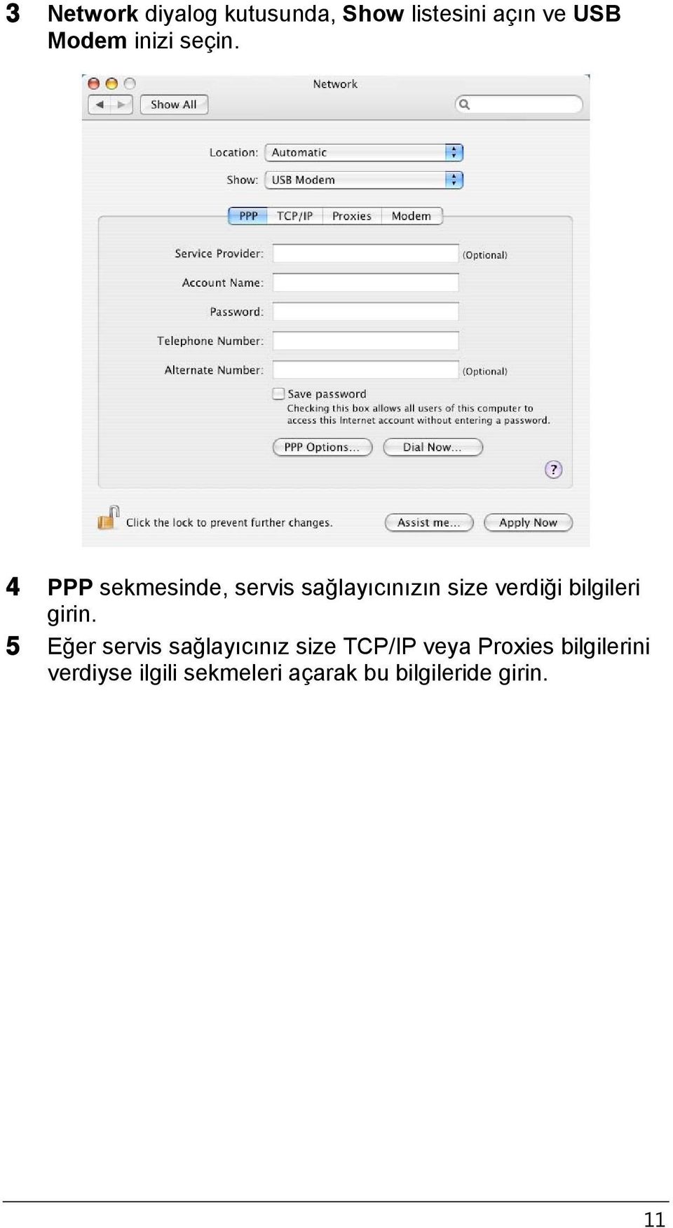 4 PPP sekmesinde, servis sağlayıcınızın size verdiği bilgileri