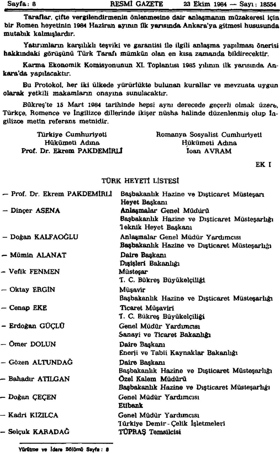 Karma Ekonomik Komisyonunun XI. Toplantısı 1985 yılının ilk yarısında Ankara'da yapılacaktır.