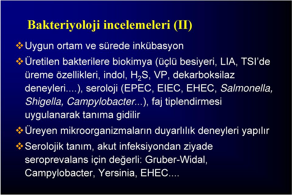 ..), seroloji (EPEC, EIEC, EHEC, Salmonella, Shigella, Campylobacter.