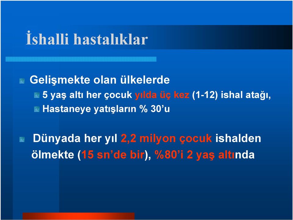 Hastaneye yatışların % 30 u Dünyada her yıl 2,2