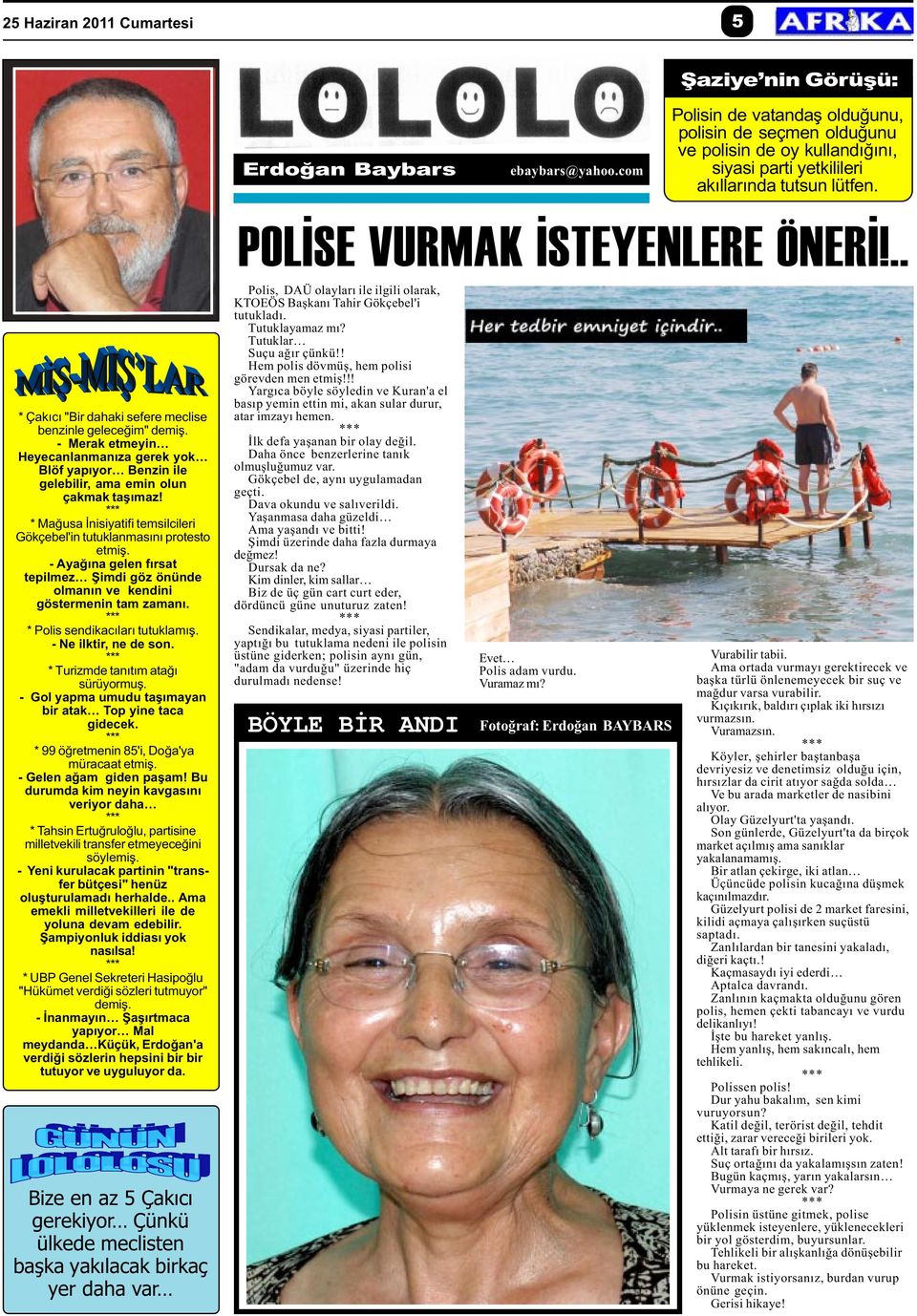 .. Çakýcý "Bir dahaki sefere meclise benzinle geleceðim" demiþ. - Merak etmeyin Heyecanlanmanýza gerek yok Blöf yapýyor Benzin ile gelebilir, ama emin olun çakmak taþýmaz!