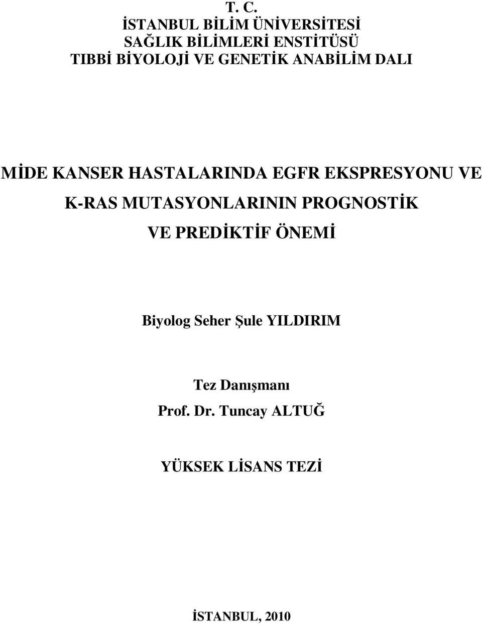 EKSPRESYONU VE K-RAS MUTASYONLARININ PROGNOSTİK VE PREDİKTİF ÖNEMİ