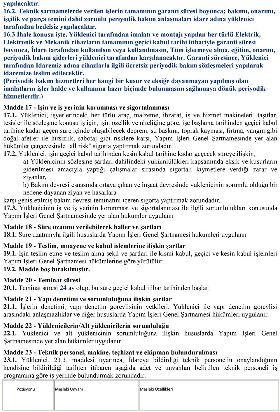 yapılacaktır. 6.