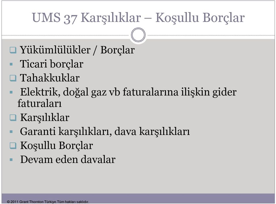 faturalarına ilişkin gider faturaları Karşılıklar Garanti