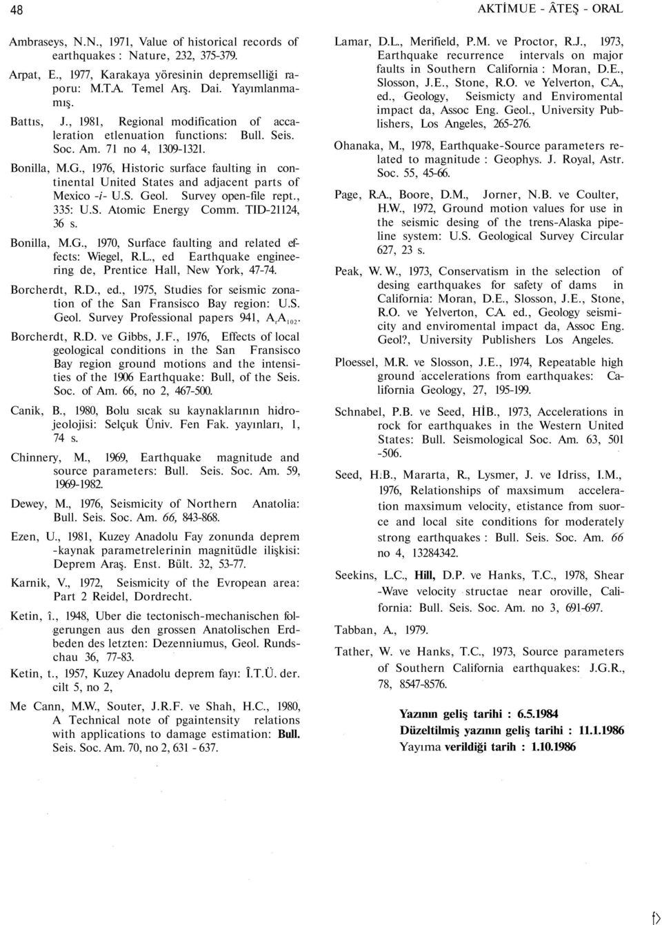 , 1976, Historic surface faulting in continental United States and adjacent parts of Mexico -i- U.S. Geol. Survey open-file rept., 335: U.S. Atomic Energy Comm. TID-21124, 36 s. Bonilla, M.G., 1970, Surface faulting and related effects: Wiegel, R.