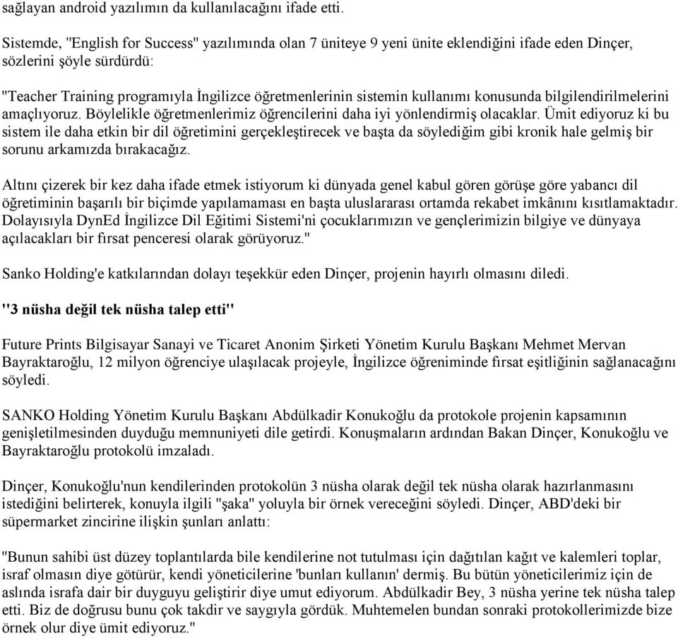 kullanımı konusunda bilgilendirilmelerini amaçlıyoruz. Böylelikle öğretmenlerimiz öğrencilerini daha iyi yönlendirmiş olacaklar.