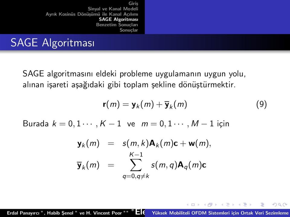 r(m) = y k (m)+y k (m) (9) Burada k = 0,1,K 1 ve m = 0,1,M 1