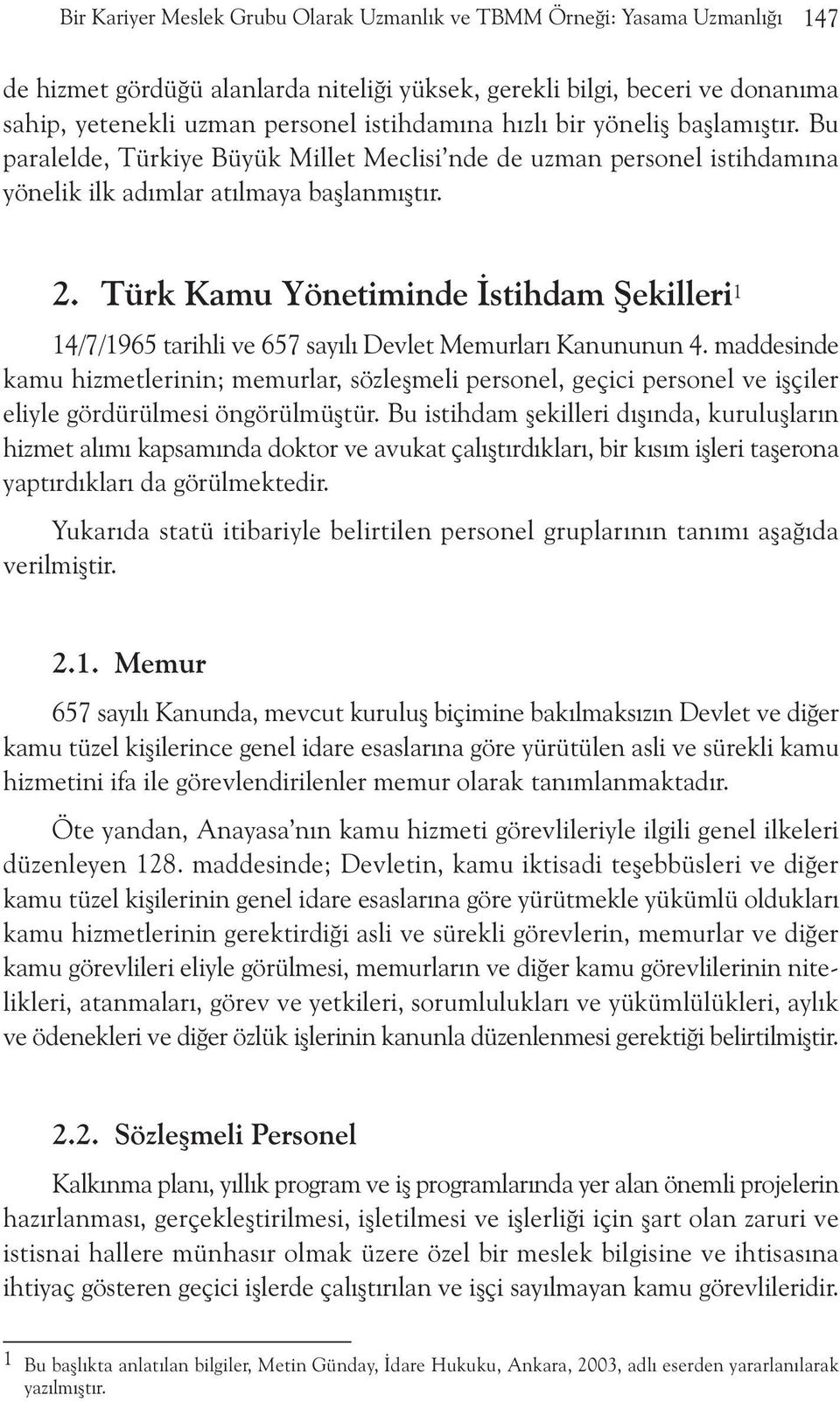 Türk Kamu Yönetiminde Ýstihdam Þekilleri 1 14/7/1965 tarihli ve 657 sayýlý Devlet Memurlarý Kanununun 4.