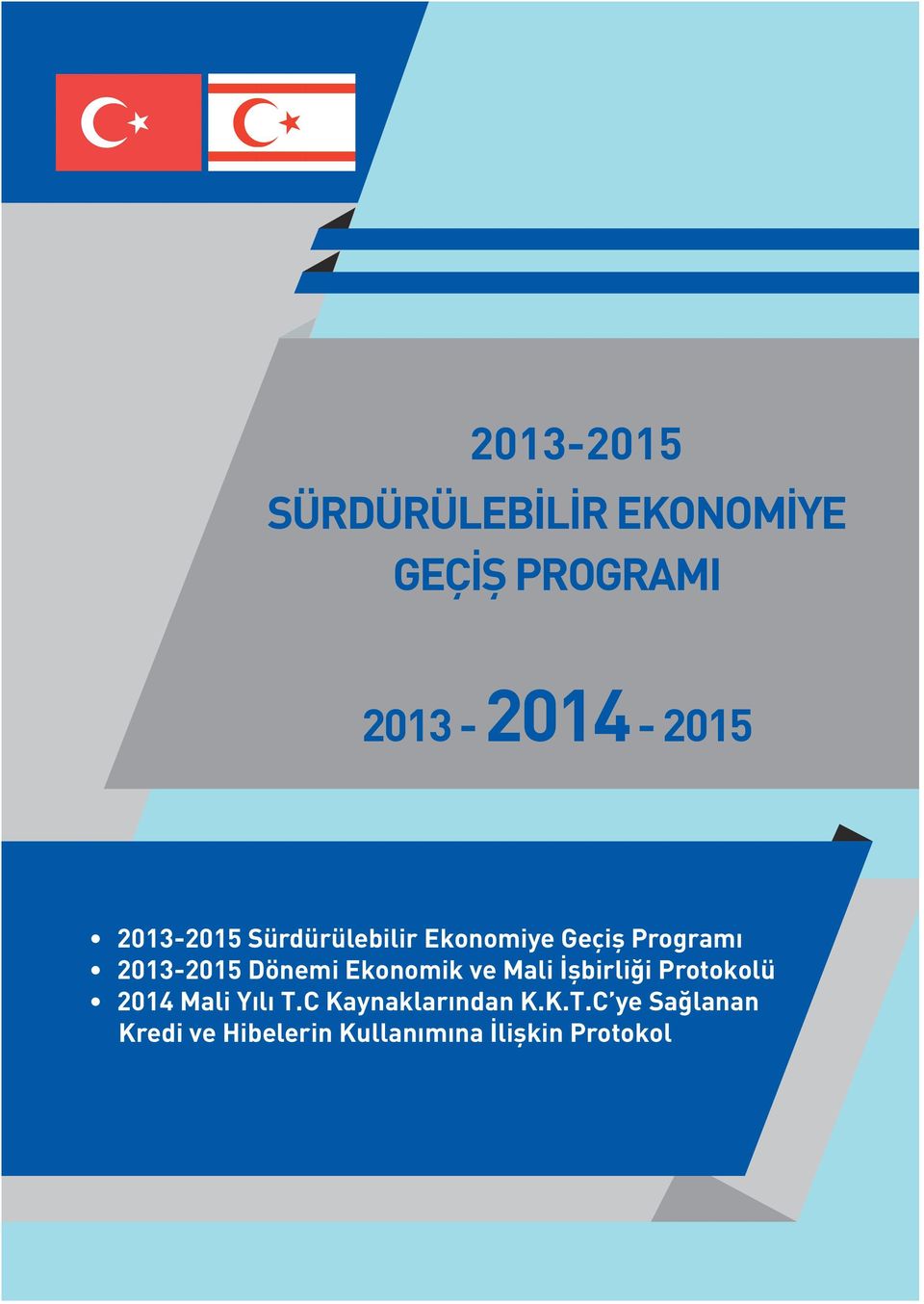 Ekonomik ve Mali İşbirliği Protokolü 2014 Mali Yılı T.