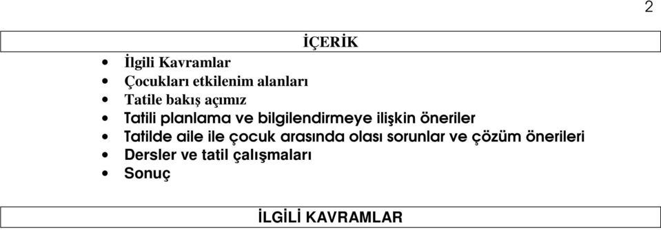 ilişkin öneriler Tatilde aile ile çcuk arasında lası