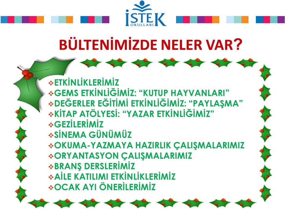 ETKİNLİĞİMİZ: PAYLAŞMA KİTAP ATÖLYESİ: YAZAR ETKİNLİĞİMİZ GEZİLERİMİZ SİNEMA