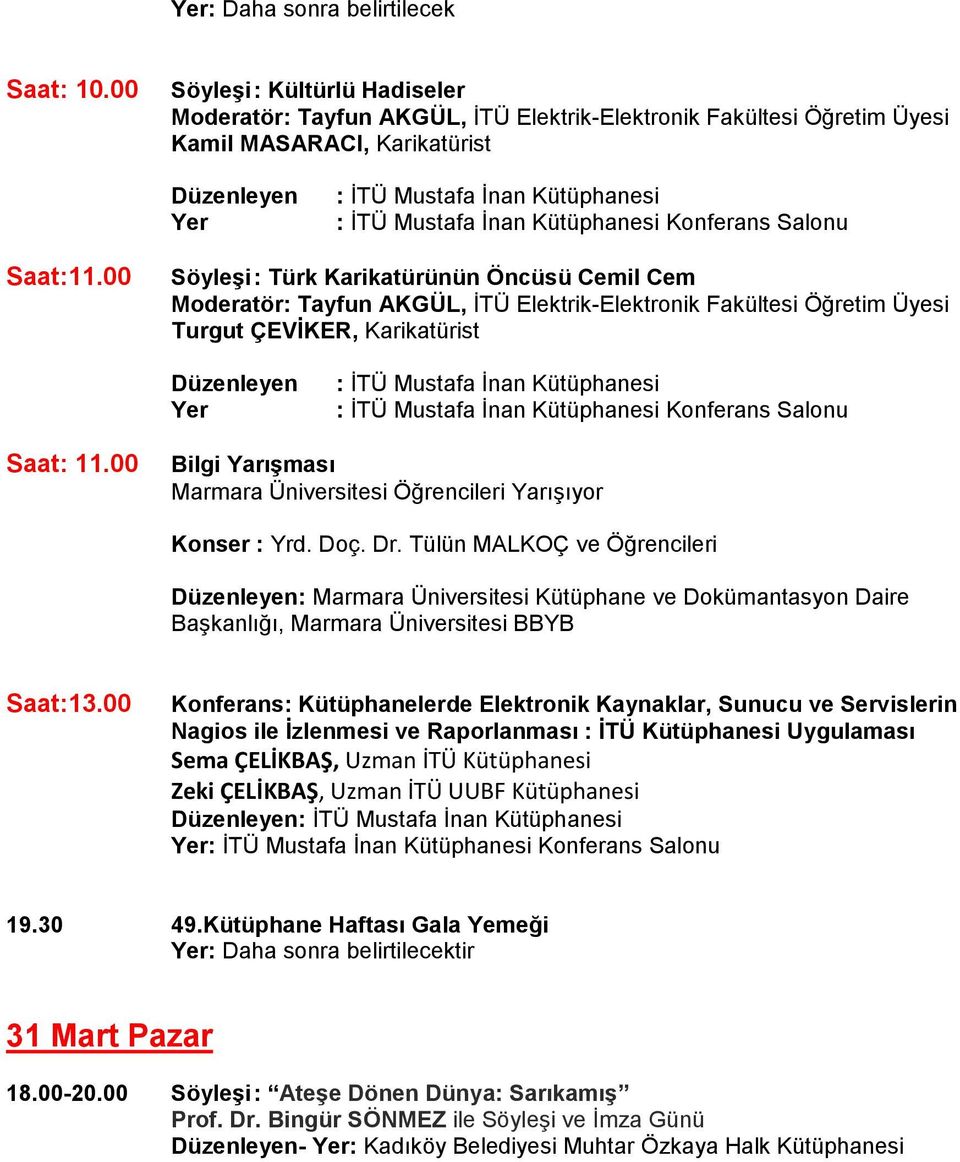 Kütüphanesi Konferans Salonu Saat:11.