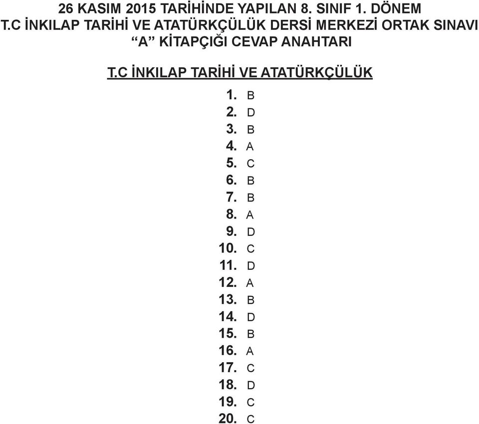 CEVP NHTRI T.C İNKILP TRİHİ VE TTÜRKÇÜLÜK 1. B 2. D 3. B 4. 5.