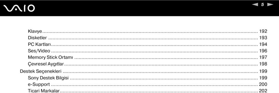 .. 197 Çevresel Aygıtlar... 198 Destek Seçenekleri.