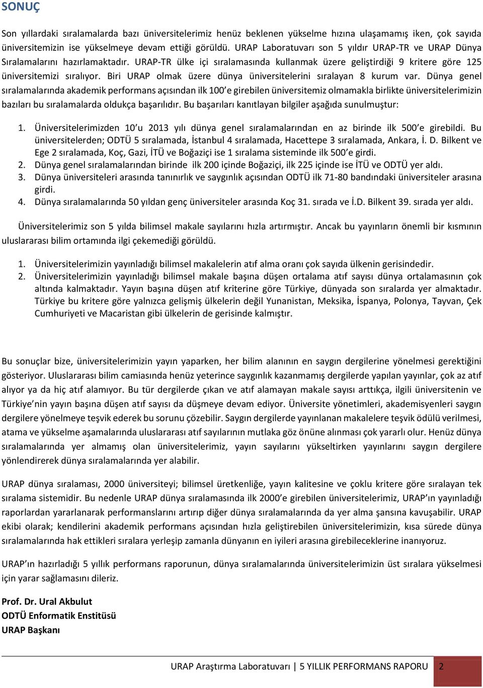 Biri URAP olmak üzere dünya üniversitelerini sıralayan 8 kurum var.