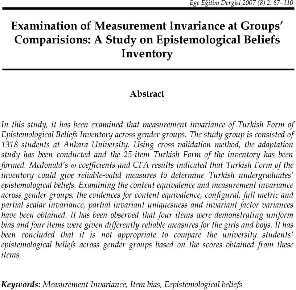 The study group is consisted of 1318 students at Ankara University.