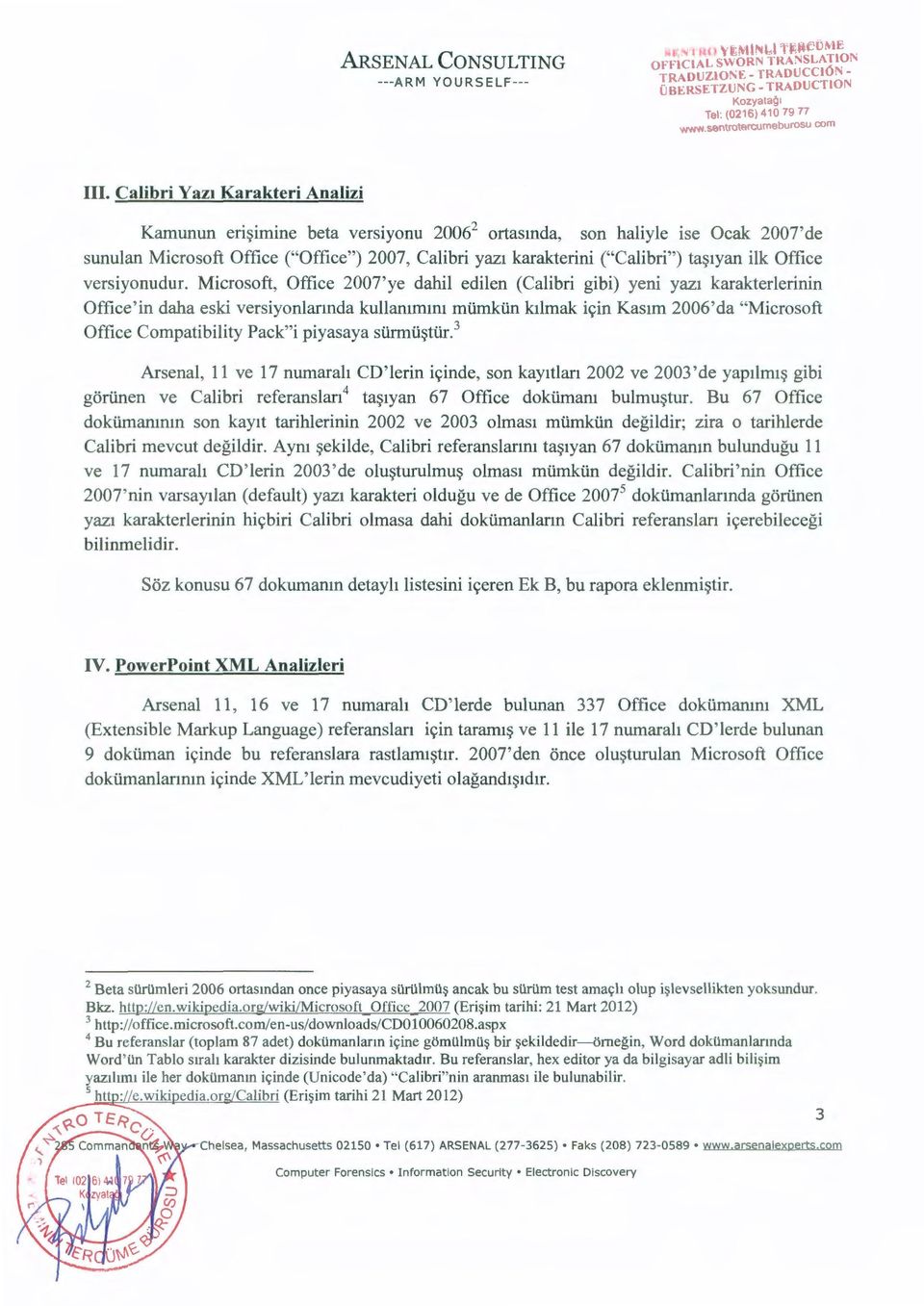 ilk Office versiyonudur. Microsoft, Office 2007'ye dahil edilen (Calibri gibi) yeni yaz1 karakterlerinin Office'in daha eski versiyonlannda kullammm1 mi.