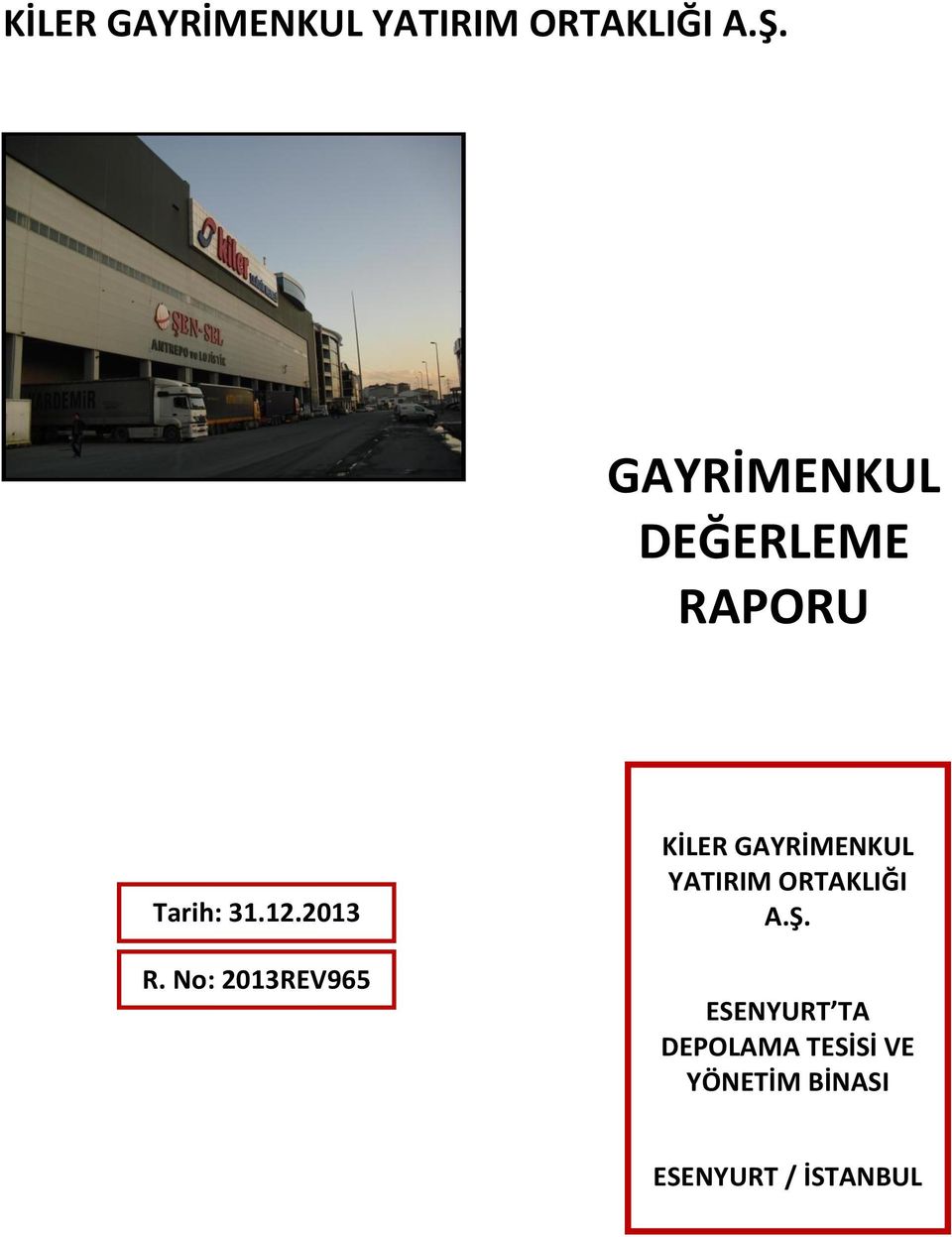 No: 2013REV965 KİLER GAYRİMENKUL YATIRIM