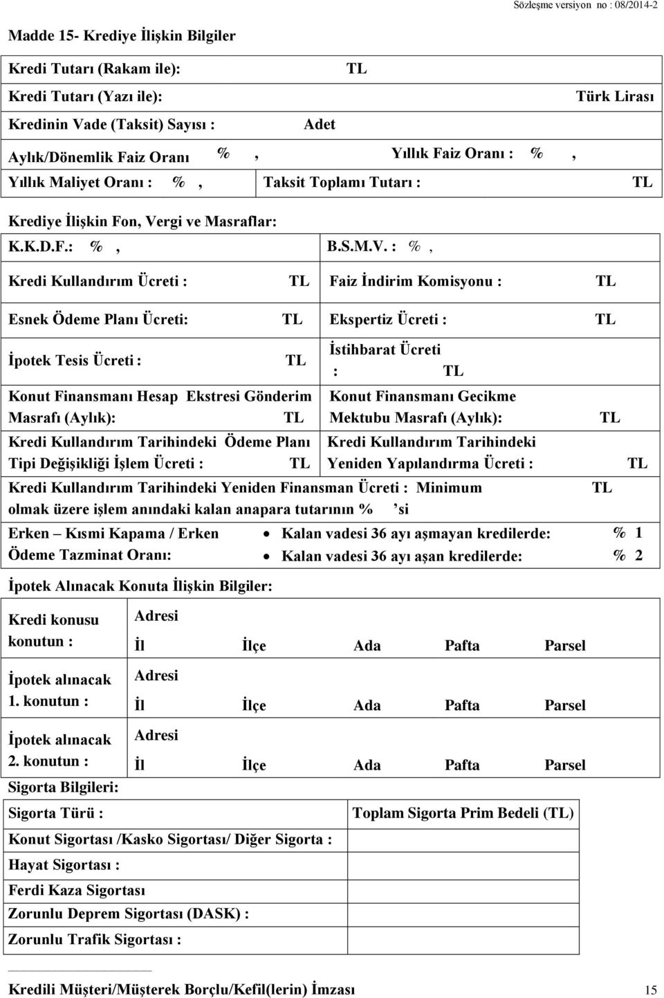 rgi ve Masraflar: K.K.D.F.: %, B.S.M.V.