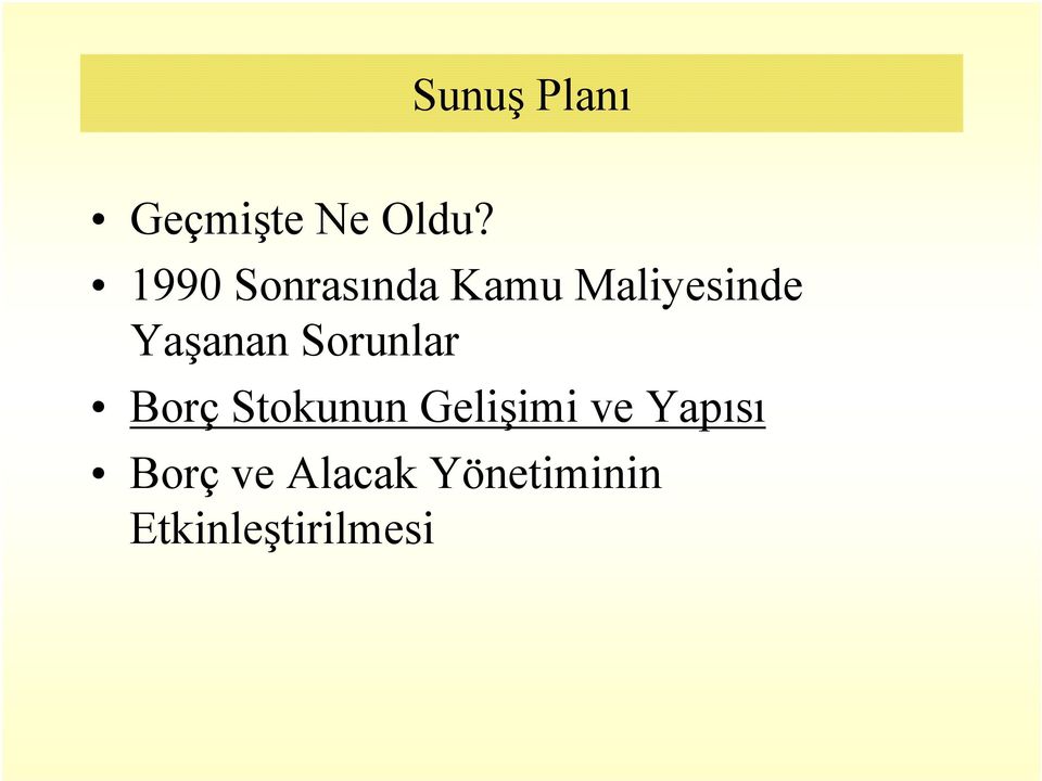 Yaşanan Sorunlar Borç Stokunun Gelişimi