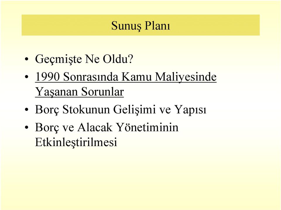 Yaşanan Sorunlar Borç Stokunun Gelişimi