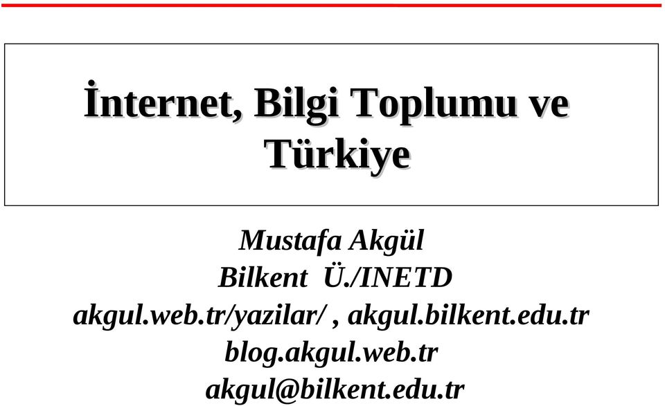 web.tr/yazilar/, akgul.bilkent.edu.