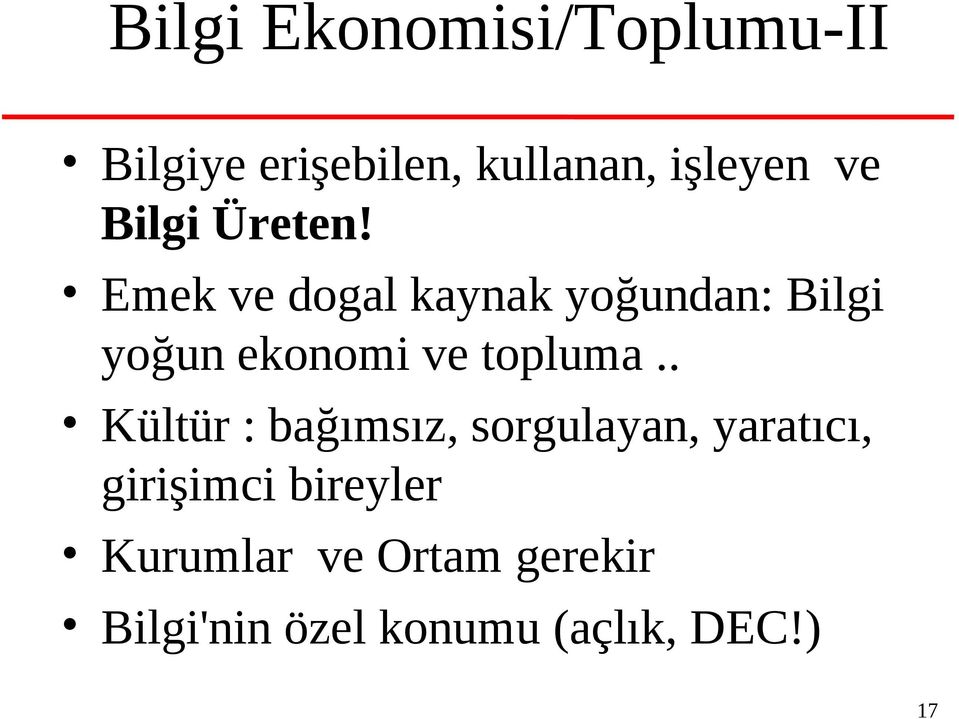 Emek ve dogal kaynak yoğundan: Bilgi yoğun ekonomi ve topluma.