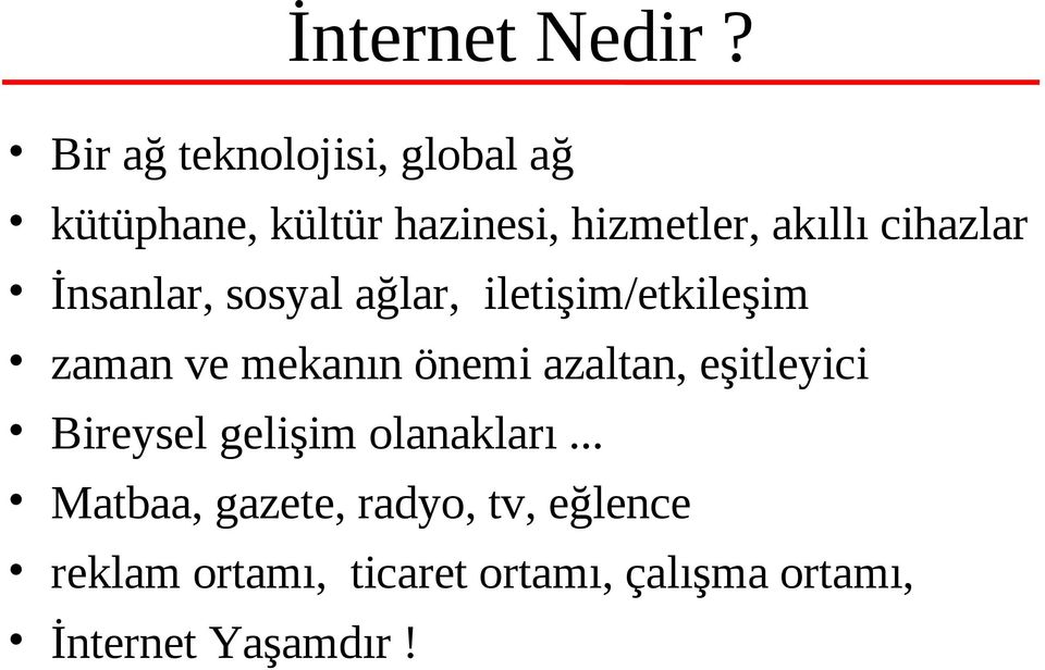 cihazlar İnsanlar, sosyal ağlar, iletişim/etkileşim zaman ve mekanın önemi