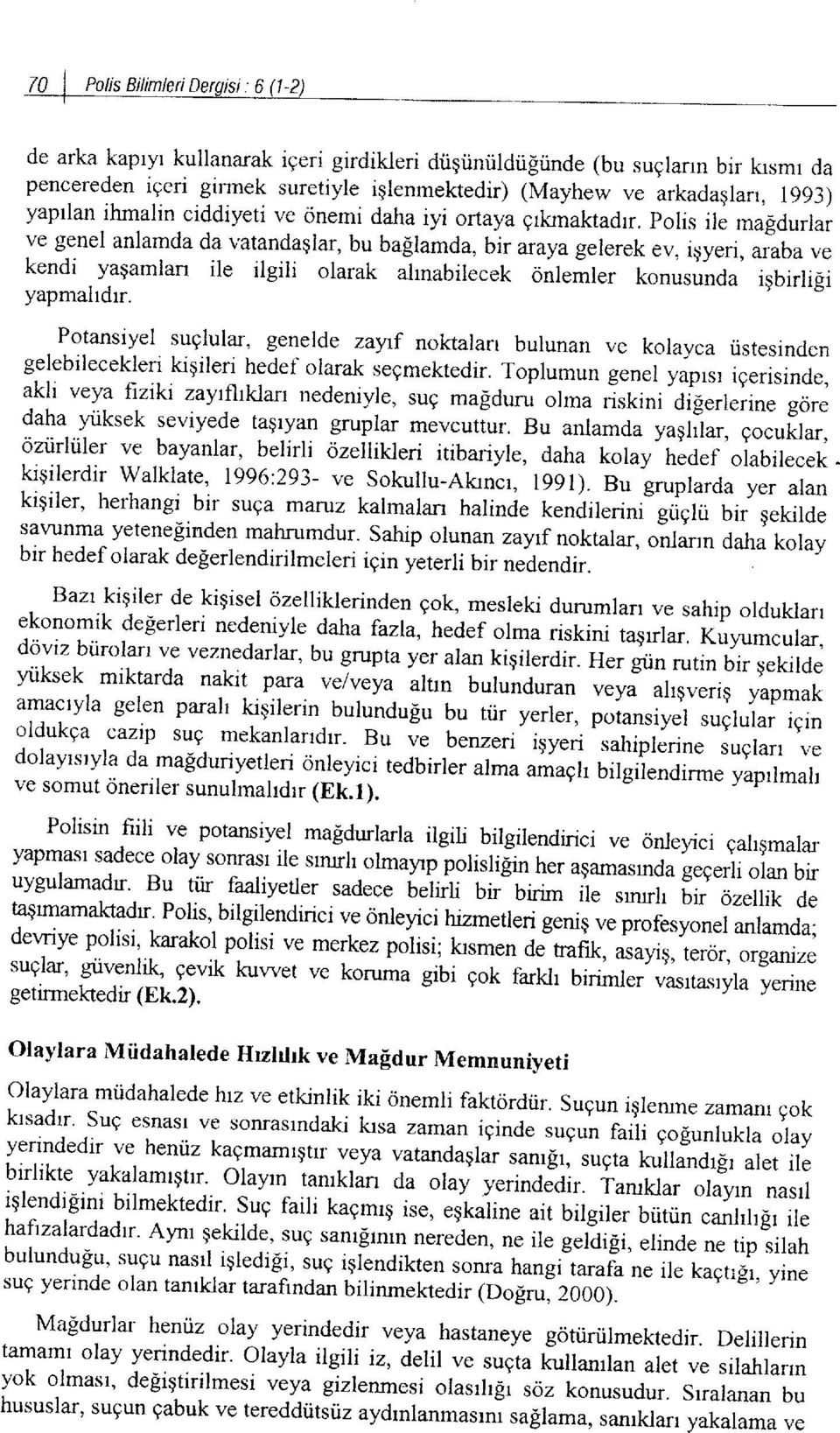 kendi yagamlan ile ilgili olarak ahnabilecek cinlemler konusunda igbirligi yapmahdrr.