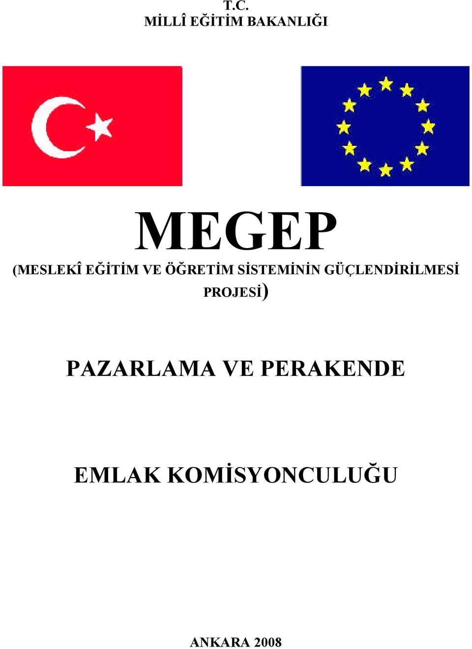 GÜÇLENDİRİLMESİ PROJESİ) PAZARLAMA VE