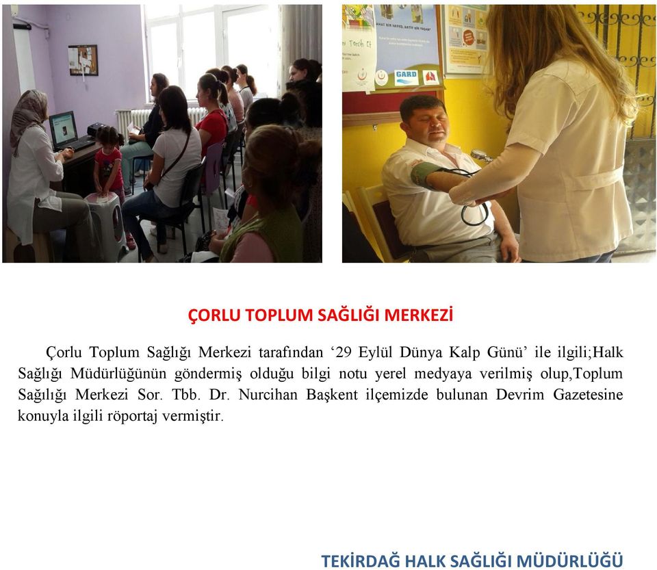 medyaya verilmiş olup,toplum Sağılığı Merkezi Sor. Tbb. Dr.