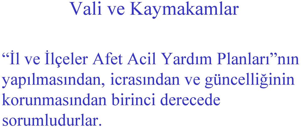 yapılmasından, icrasından ve