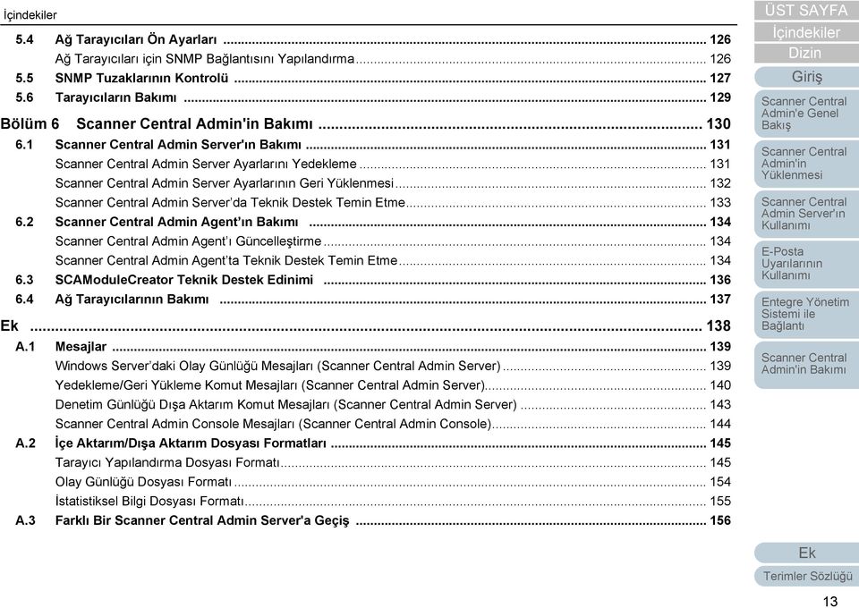 .. 134 Admin Agent ta Teknik Destek Temin Etme... 134 6.3 SCAModuleCreator Teknik Destek Edinimi... 136 6.4 Ağ Tarayıcılarının Bakımı... 137... 138 A.1 Mesajlar.