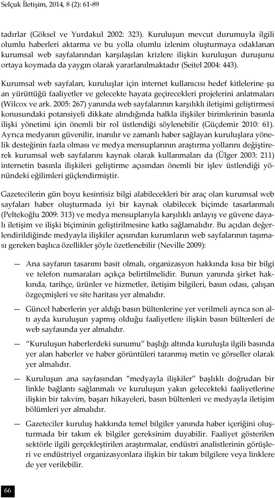 da yaygın olarak yararlanılmaktadır (Seitel 2004: 443).