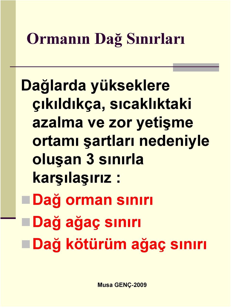 ortamı şartları nedeniyle oluşan 3 sınırla