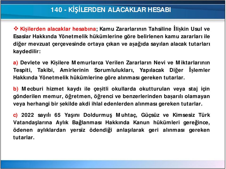 lacak Di er lemler Hakk nda Yönetmelik hükümlerine göre al nmas gereken tutarlar.