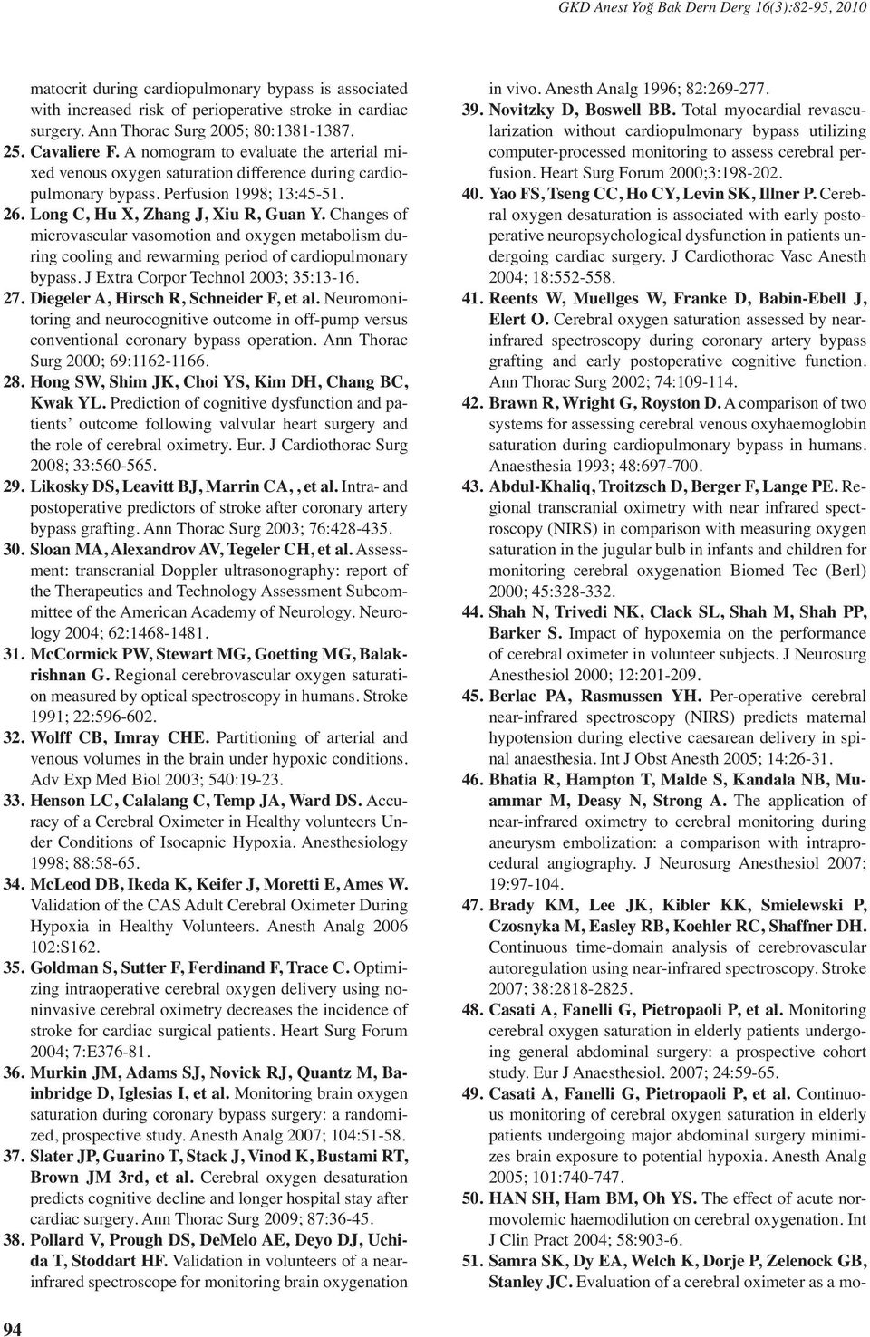 Changes of microvascular vasomotion and oxygen metabolism during cooling and rewarming period of cardiopulmonary bypass. J Extra Corpor Technol 2003; 35:13-16. 27.