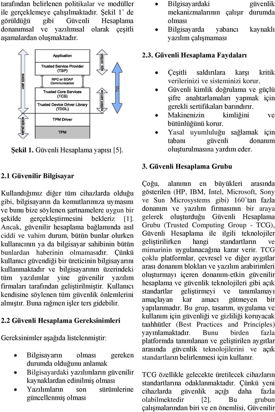 3. Güvenli Hesaplama Faydaları Şekil 1. Güvenli Hesaplama yapısı [5]. 2.