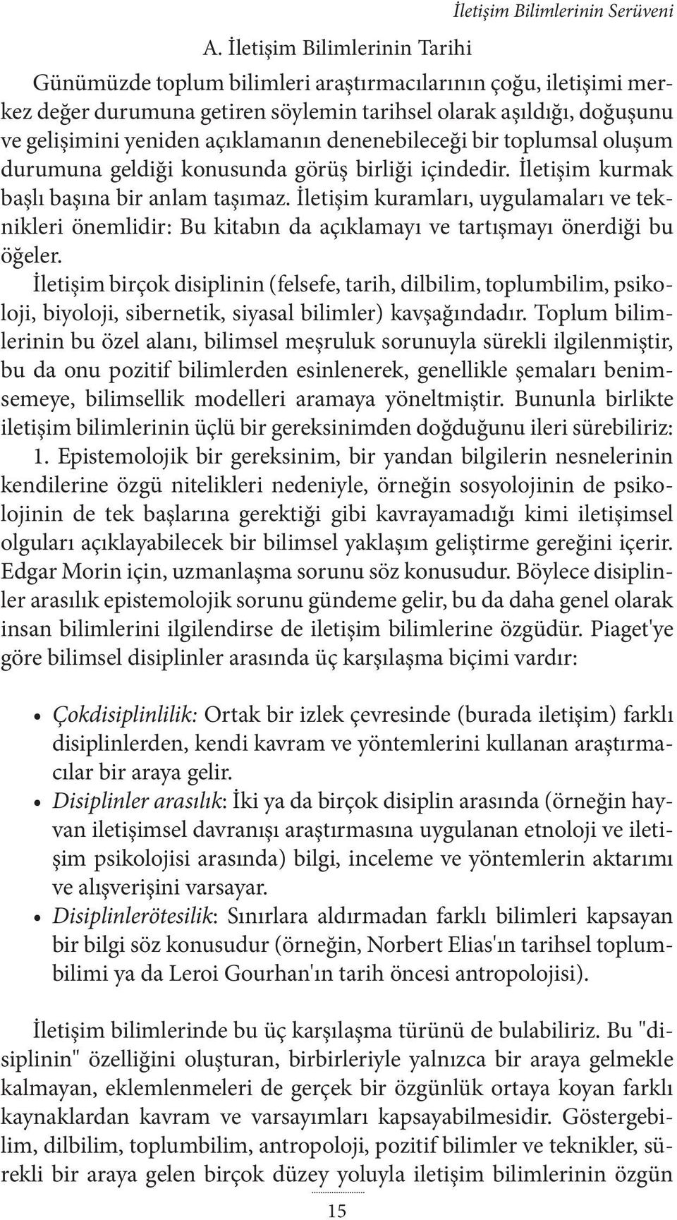 İletişim kuramları, uygulamaları ve teknikleri önemlidir: Bu kitabın da açıklamayı ve tartışmayı önerdiği bu öğeler.