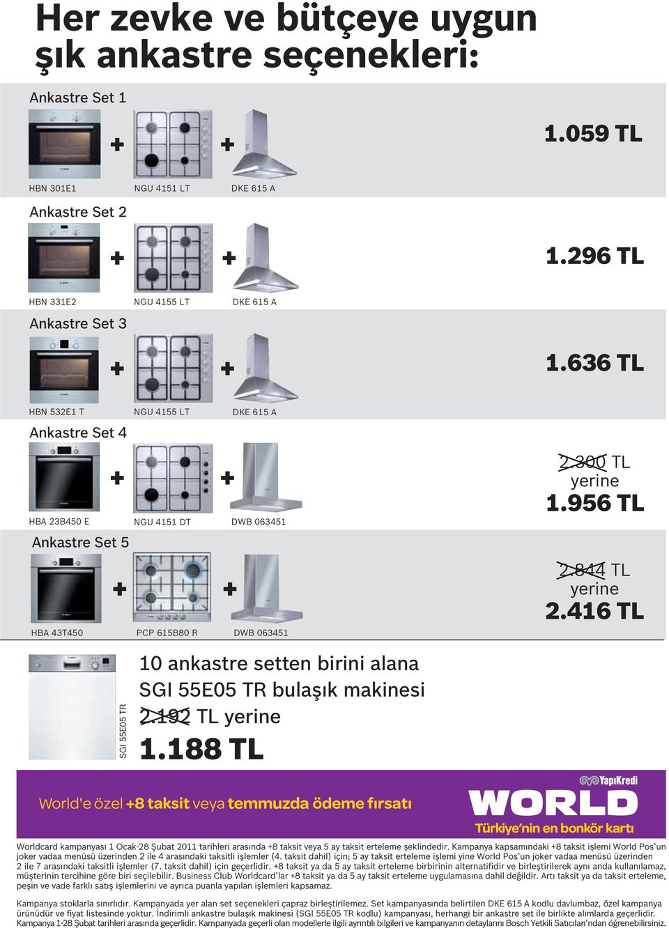 416 TL SGI 55E05 TR 10 ankastre setten birini alana SGI 55E05 TR bulaşık makinesi 2.192 TL yerine 1.