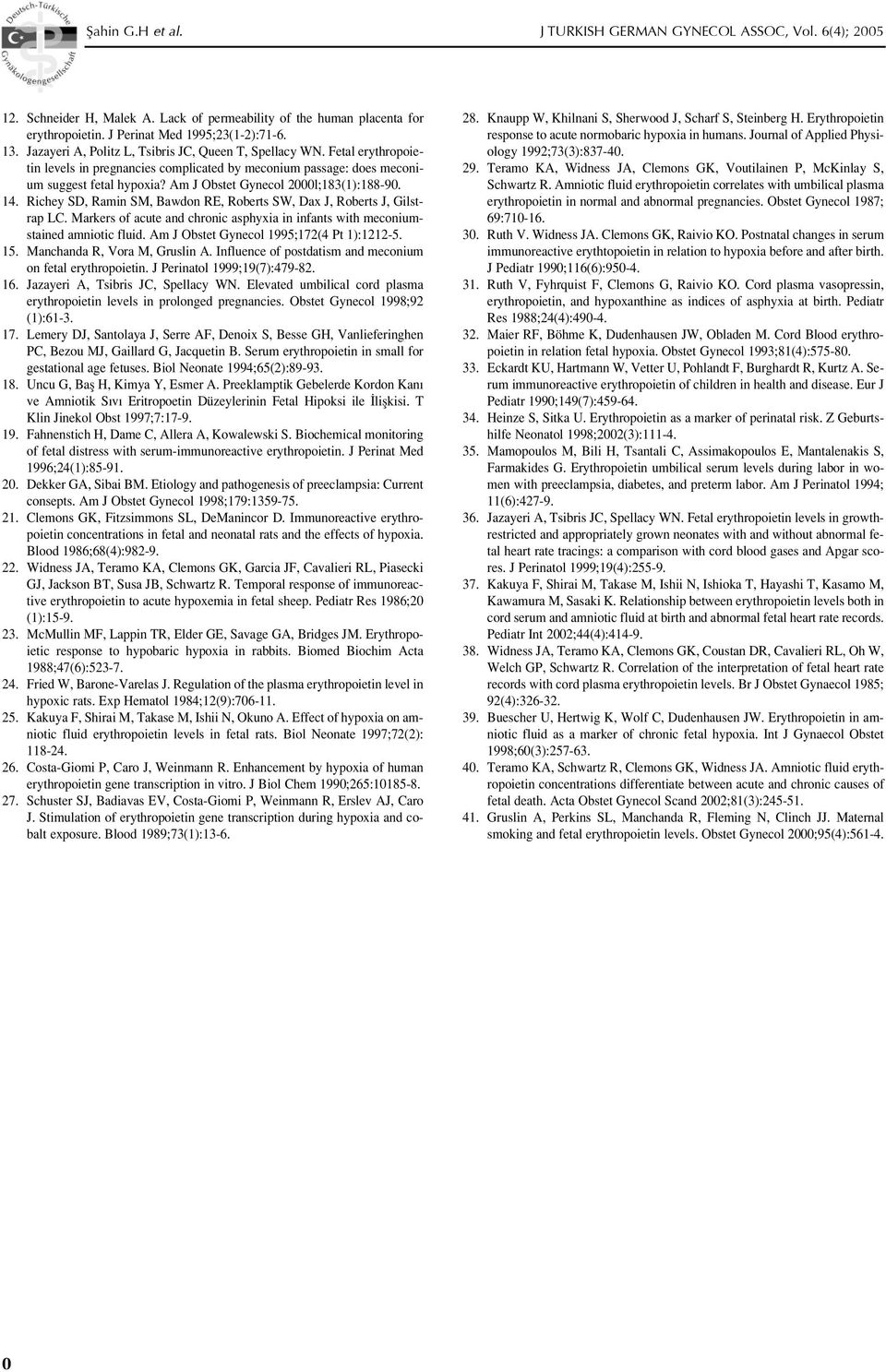 Am J Obstet Gynecol 2l;183(1):188-9. 14. Richey SD, Ramin SM, Bawdon RE, Roberts SW, Dax J, Roberts J, Gilstrap LC.